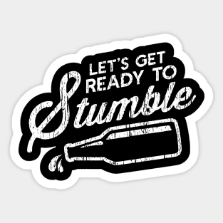 Lets Get Ready To Stumble Sticker